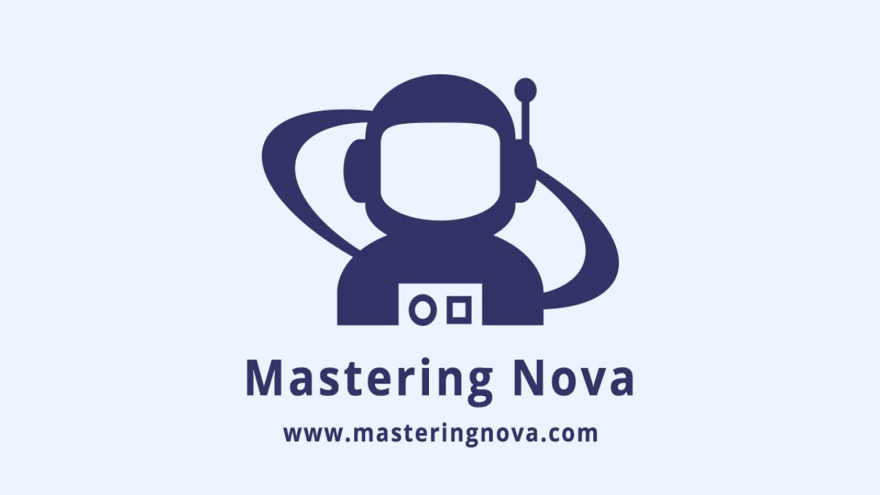 Mastering Nova - A Laravel Nova tutorial